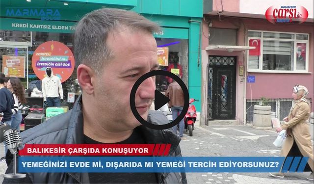 YEMEĞİNİZİ EVDE Mİ YOKSA DIŞARIDA MI YERSİNİZ?