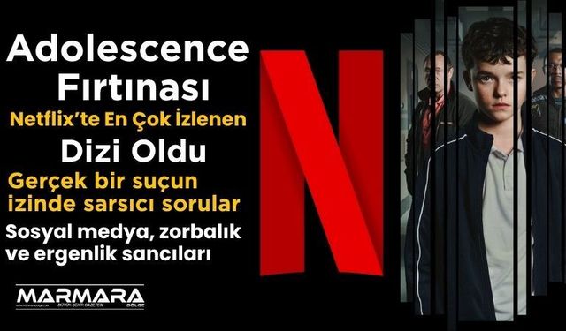 Adolescence Fırtınası: Netflix’te En Çok İzlenen Dizi Oldu