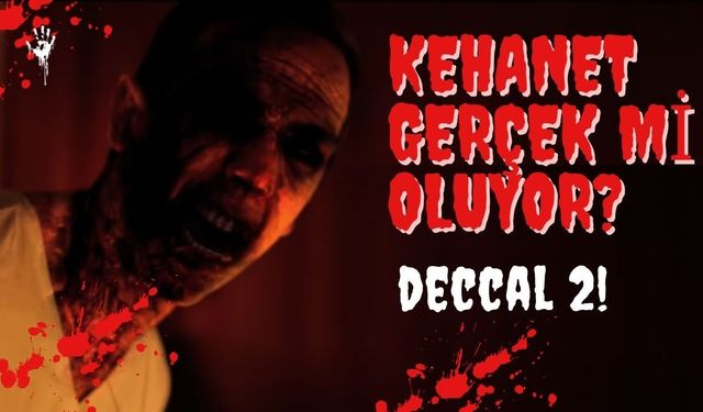 Kehanet Gerçek mi Oluyor? Deccal 2!