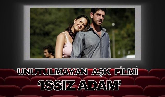 UNUTULMAYAN AŞK FİLMİ : ISSIZ ADAM