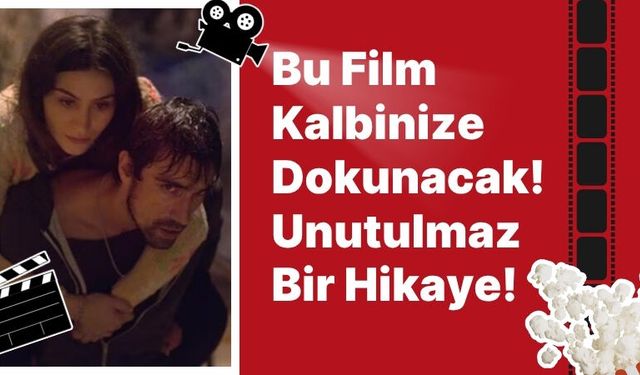 Bu Film Kalbinize Dokunacak!