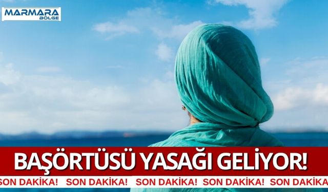 Başörtüsü Yasağı Geliyor!