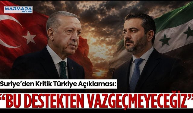 Suriye’den Kritik Türkiye Açıklaması: “Bu Destekten Vazgeçmeyeceğiz”