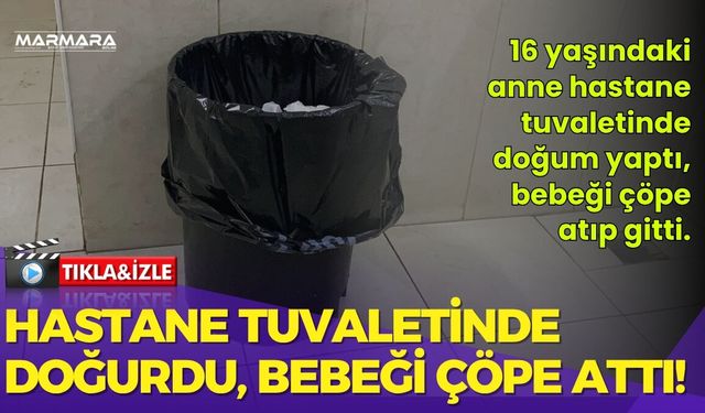 Hastane Tuvaletinde Doğurdu, Bebeği Çöpe Attı!