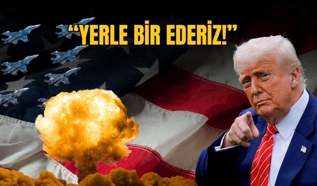 ‘’YERLE BİR EDERİZ!’’