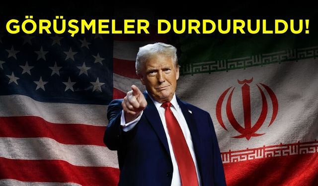 GÖRÜŞMELER DURDURULDU!