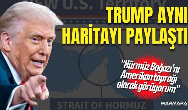 Trump Aynı Haritayı Paylaştı
