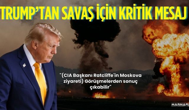 Trump’tan Savaş İçin Kritik Mesaj