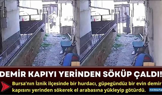 Güpegündüz Akılalmaz Hırsızlık: Demir Kapıyı Yerinden Söküp Çaldı