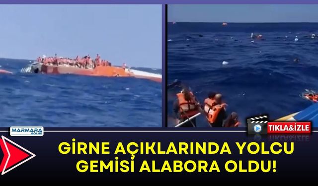 Girne Açıklarında Yolcu Gemisi Alabora Oldu!