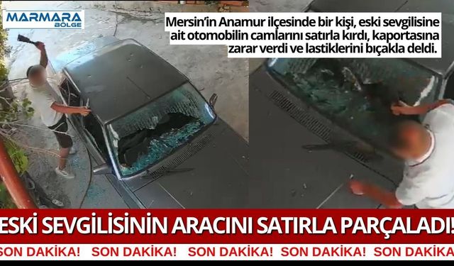 Eski Sevgilisinin Aracını Satırla Parçaladı
