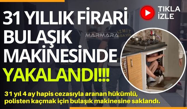 31 Yıllık Firari Bulaşık Makinesinde Yakalandı