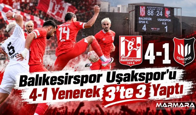 Balıkesirspor Uşakspor’u 4-1 Yenerek 3’te 3 Yaptı