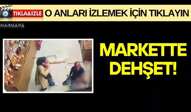 Markette Dehşet!