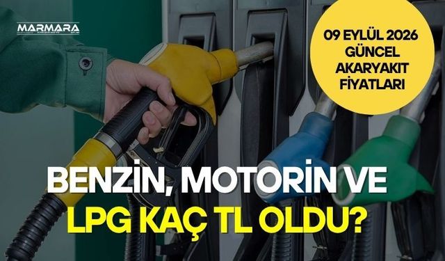 9 Eylül 2026 Akaryakıt Fiyatları Belli Oldu: Benzin, Motorin ve LPG Ne Kadar?