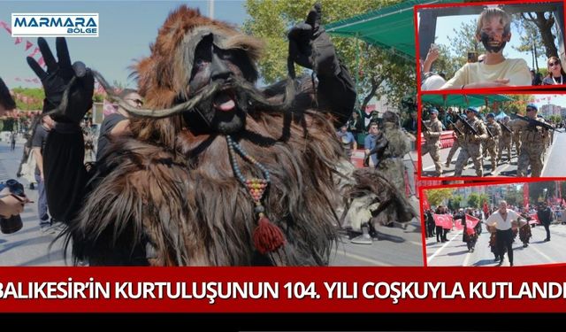 Balıkesir’in Kurtuluşunun 104. Yılı Coşkuyla Kutlandı: Tülütabaklar Yine İlgi Odağı Oldu