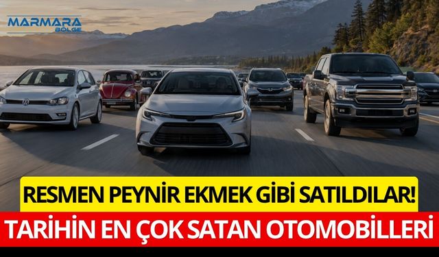 Resmen Peynir Ekmek Gibi Satıldılar! İşte Tarihin En Çok Satan Otomobilleri