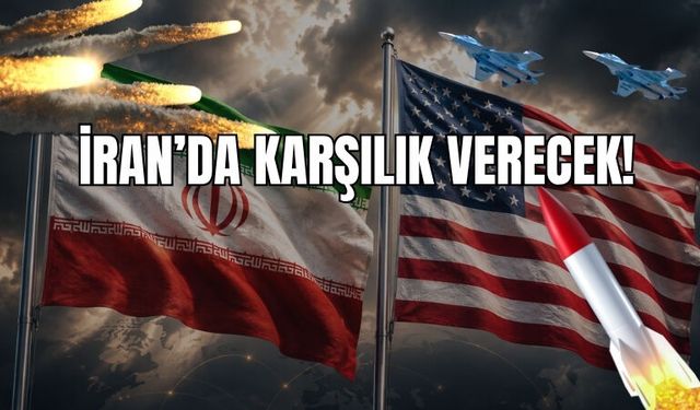 İran da Karşılık Verecek!