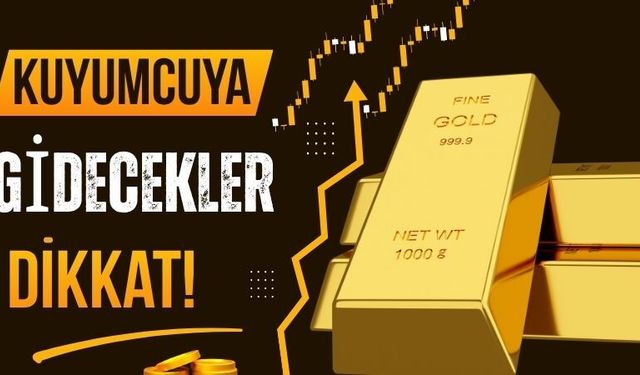 Kuyumcuya Gidecekler Dikkat!