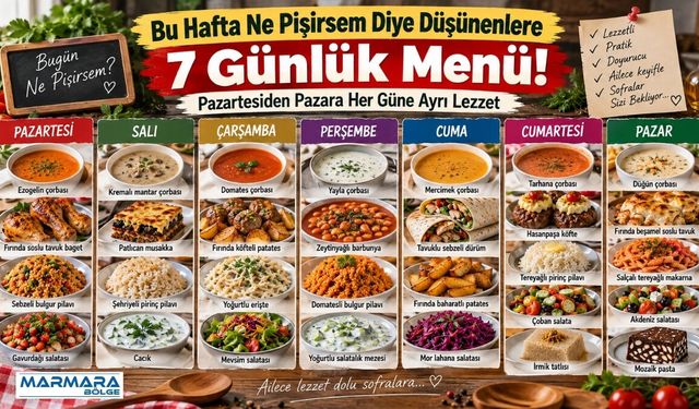 Bu Hafta Ne Pişirsem Diye Düşünenlere 7 Günlük Menü! Pazartesiden Pazara Her Güne Ayrı Lezzet