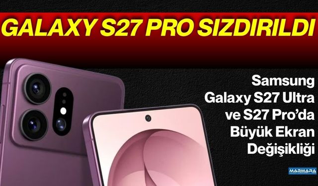 Galaxy S27 Pro Sızdırıldı