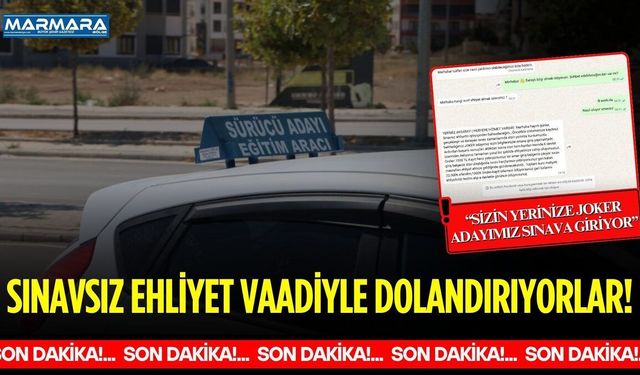 Sınavsız Ehliyet Vaadiyle Dolandırıyorlar!