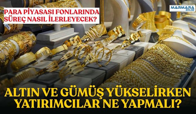 Altın ve Gümüş Yükselirken Yatırımcılar Ne Yapmalı, Para Piyasası Fonlarında Süreç Nasıl İlerleyecek? İslam Memiş’ten Yatırımcılara Kritik Uyarı!