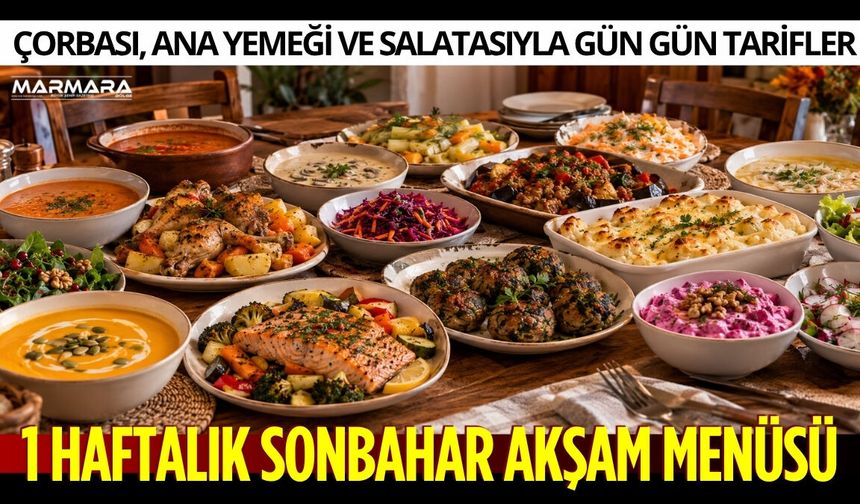 1 Haftalık Sonbahar Akşam Menüsü: Çorbası, Ana Yemeği ve Salatasıyla Gün Gün Tarifler