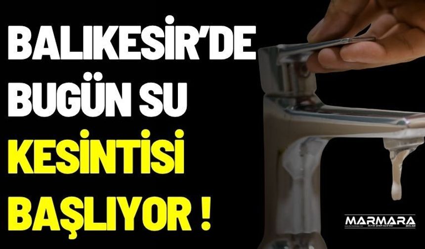 Balıkesir’de Kesinti Takvimi Belli Oldu