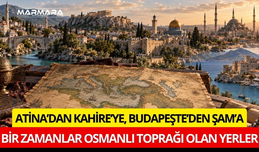 Bir Zamanlar Osmanlı Toprağı Olan, Şimdi Dünyanın En Değerli Bölgeleri Arasında Yer Alan Yerler
