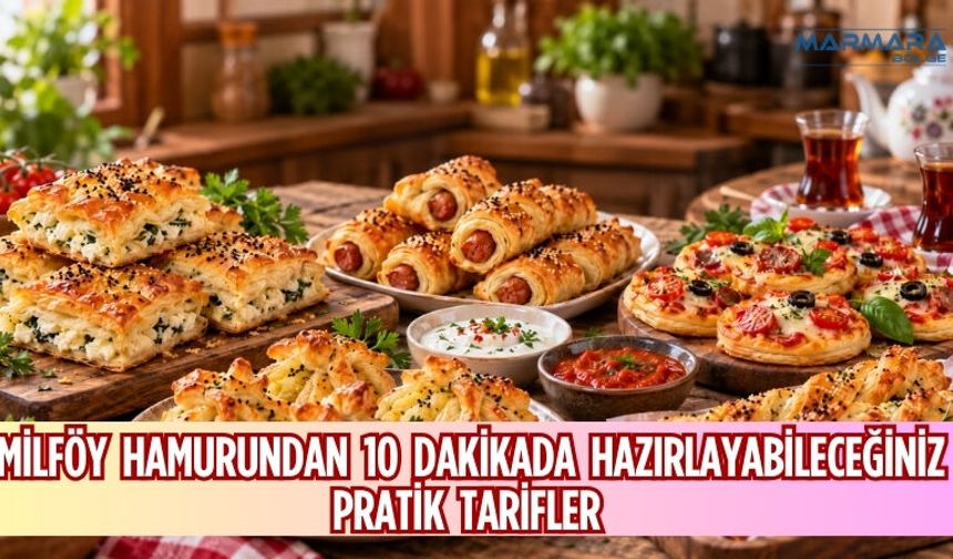 Milföy Hamurundan 10 Dakikada Hazırlayabileceğiniz Pratik Tarifler