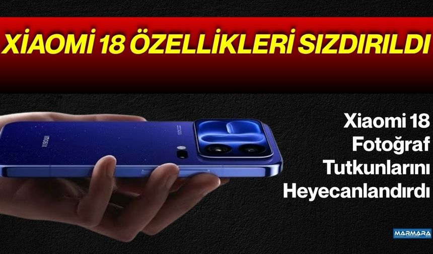 Xiaomi 18 Özellikleri Sızdırıldı