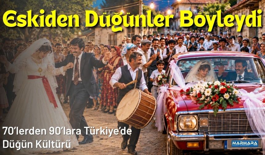 Eskiden Düğünler Böyleydi: 70’lerden 90’lara Türkiye’de Düğün Kültürü