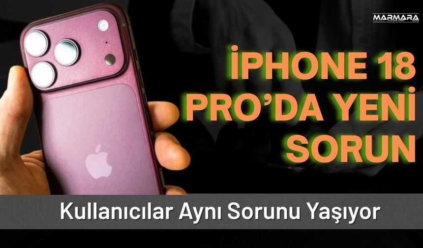 iPhone 18 Pro’da Yeni Sorun
