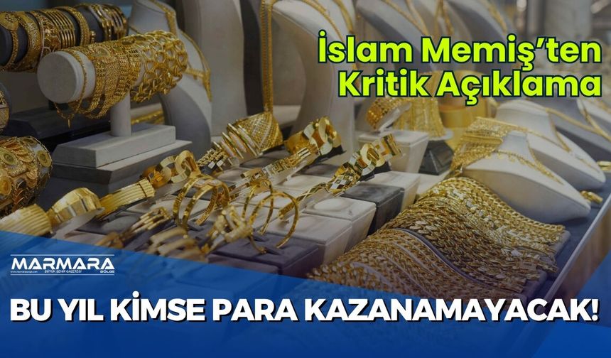 Bu Yıl Kimse Para Kazanamayacak! İslam Memiş'ten Milyonları İlgilendiren Açıklama