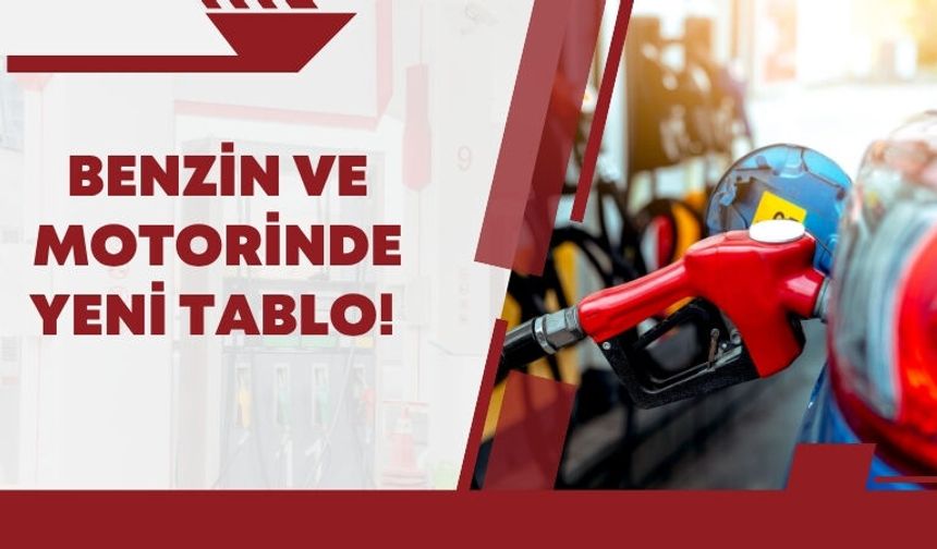 Benzin ve Motorinde Yeni Tablo!