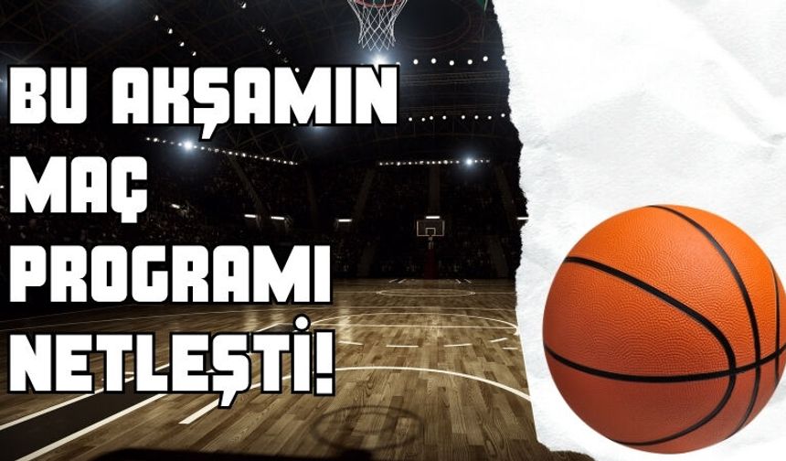 Bu Akşamın Maç Programı Netleşti!