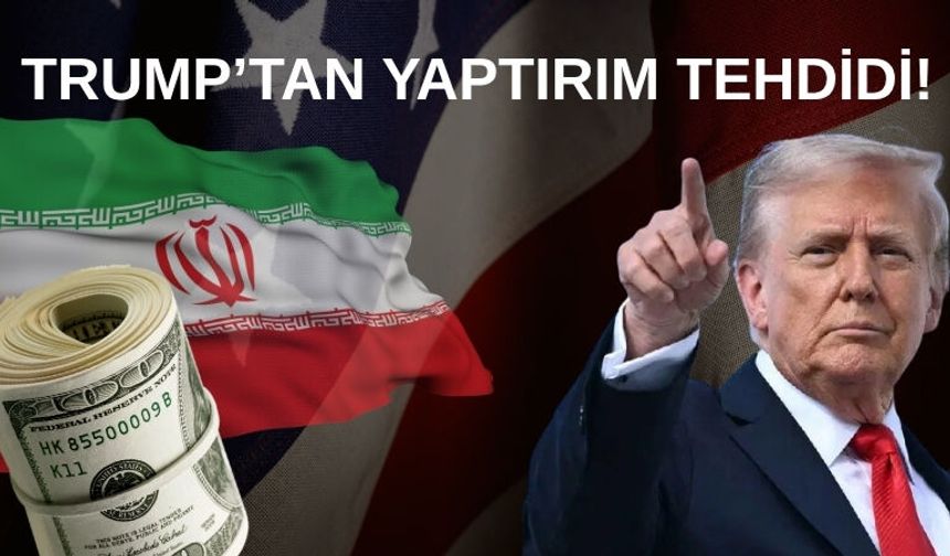 Trump’tan Yaptırım Tehdidi!