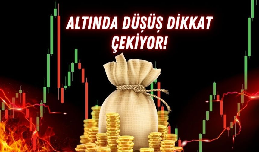 Altında Düşüş Dikkat Çekiyor!