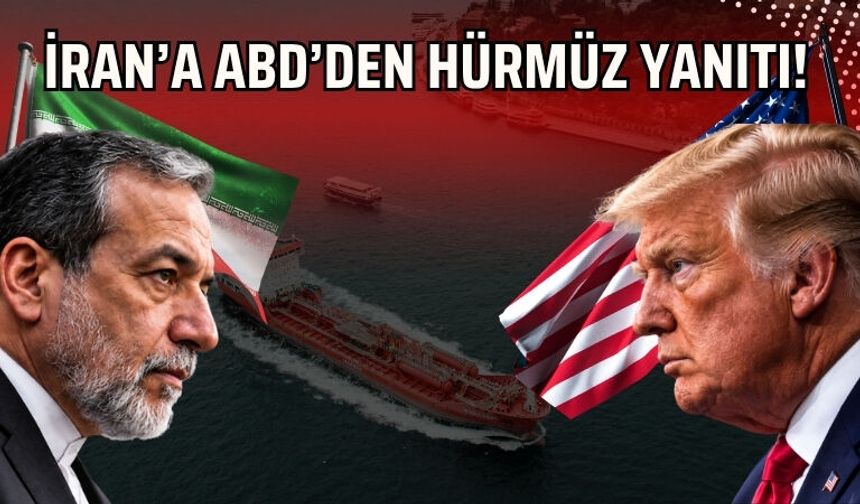 İRAN’A ABD’DEN HÜRMÜZ YANITI!