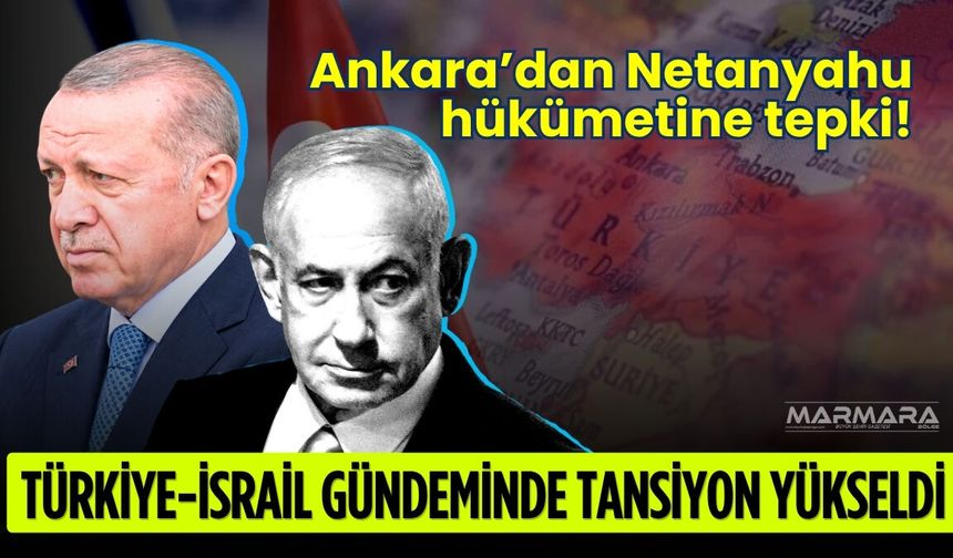 Türkiye ile İsrail Arasında Tansiyon Yükseldi!