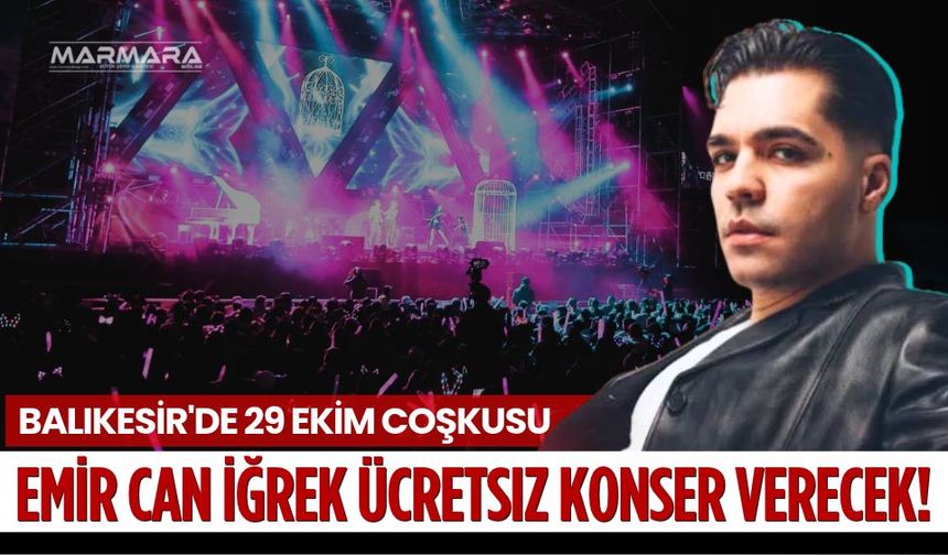 29 Ekim’de Balıkesir'e Emir Can İğrek Geliyor
