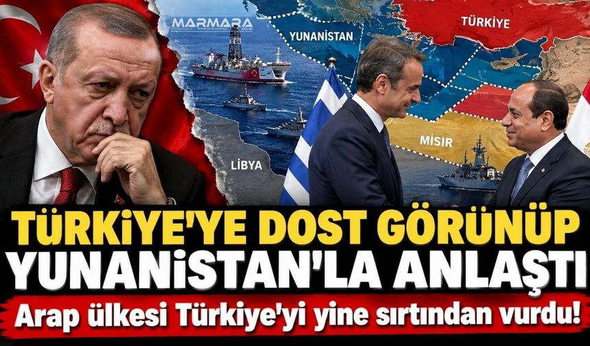 Arap Ülkesi Türkiye’yi Yine Sırtından Vurdu! Türkiye’ye Dost Görünüp Yunanistan’la Anlaştı