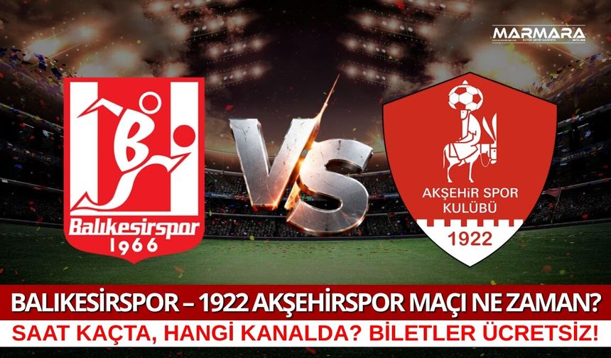 Balıkesirspor – 1922 Akşehirspor Maçı Ne Zaman, Saat Kaçta, Hangi Kanalda? Biletler Ücretsiz!