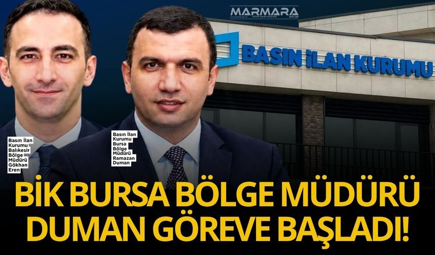 Basın İlan Kurumu Bursa Bölge Müdürü Ramazan Duman Göreve Başladı!