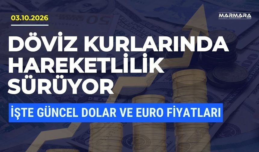 Döviz Kurlarında Hareketlilik Sürüyor: 3 Ekim 2026 Dolar Ve Euro Ne Kadar Oldu?