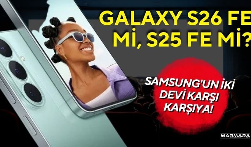 Galaxy S26 FE mi, S25 FE mi?