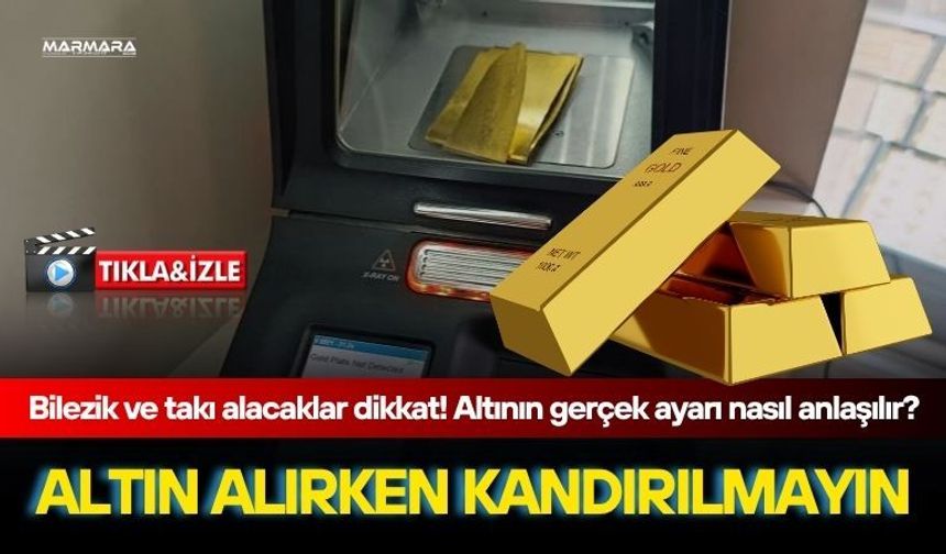 Altın Alırken Kandırılmayın