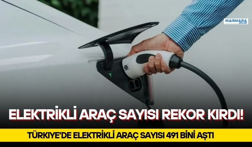 Elektrikli Araç Sayısı Rekor Kırdı!
