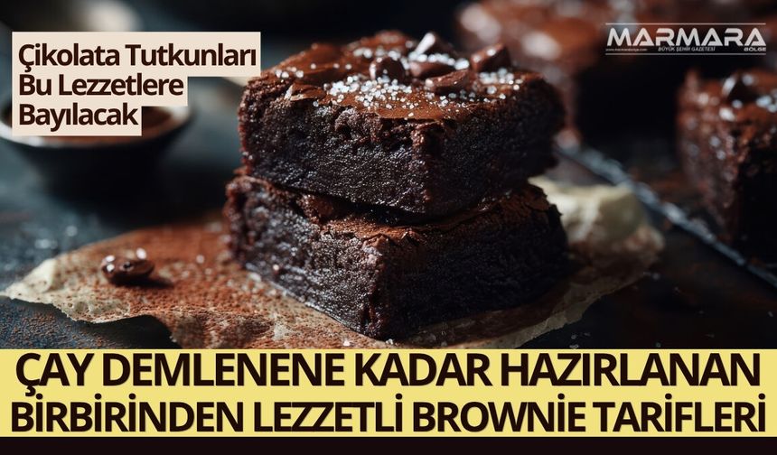 Çay Demlenene Kadar Yapabileceğiniz Pratik Brownie Tarifleri